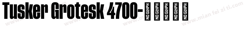 Tusker Grotesk 4700字体转换